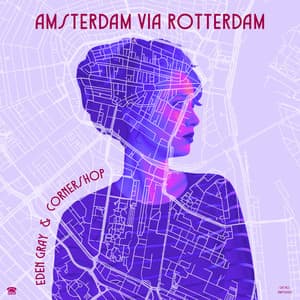 Single: Amsterdam Via Rotterdam