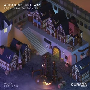 Single: Ahead on our Way (from "Final Fantasy VII") [Lo-Fi Edit]