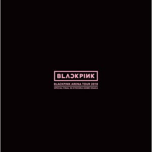 Album: BLACKPINK ARENA TOUR 2018 "SPECIAL FINAL IN KYOCERA DOME OSAKA"
