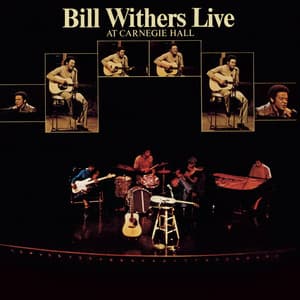 Album: Bill Withers Live At Carnegie Hall
