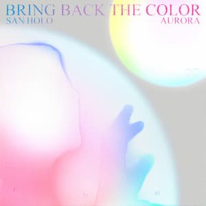 Single: BRING BACK THE COLOR (feat. AURORA)