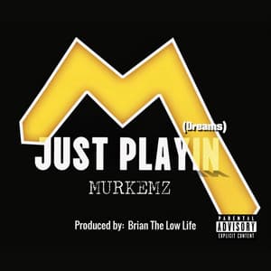 Single: Just Playin (Dreams)