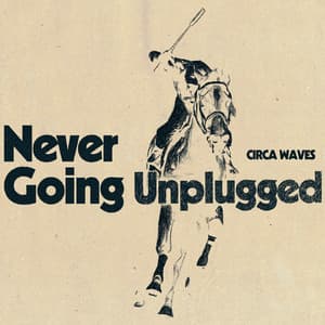 Single: Never Going Unplugged