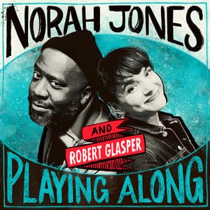 Single: Let It Ride (with Robert Glasper) [From “Norah Jones is Playing Along” Podcast]