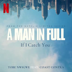 Single: If I Catch You (from the Netflix Limited Series "A Man In Full")