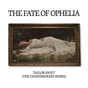Single: The Fate of Ophelia (The Chainsmokers Remix)