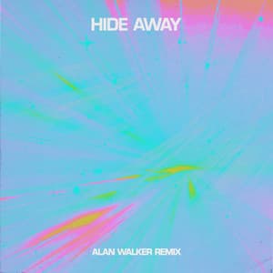 Single: Hide Away - Alan Walker Remix