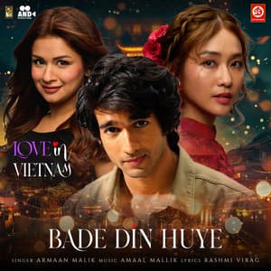 Single: Bade Din Huye (From "Love In Vietnam")