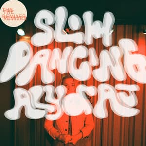 Single: Slow Dancing (The Remixes)