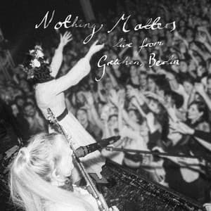 Single: Nothing Matters (Live from Gretchen, Berlin)
