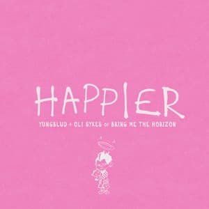 Single: Happier (feat. Oli Sykes of Bring Me The Horizon)