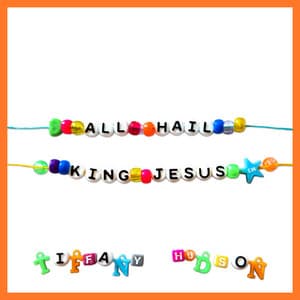 Single: All Hail King Jesus (Song Session)