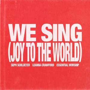 Single: We Sing (Joy To The World) [Song Session]