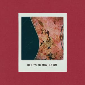 Single: Here's To Moving On