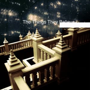 Album: The Things They Believe