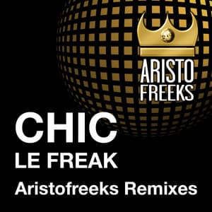 Single: Chic & Aristofreeks Le Freak Remixes