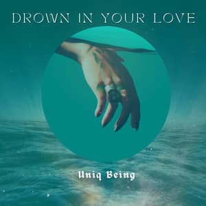 Single: Drown In Your Love