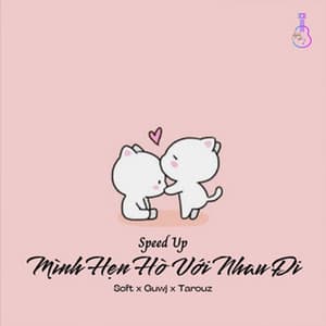 Single: Mình Hẹn Hò Với Nhau Đi (Speed Up)