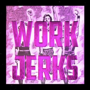 Single: Work Jerks