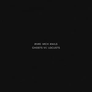 Album: Ghosts VI: Locusts