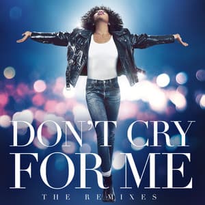 Single: Don't Cry For Me (The Remixes)