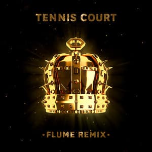 Single: Tennis Court (Flume Remix)