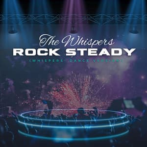 Single: Rock Steady (Whispers' Dance Version)