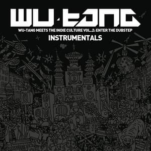 Album: Wu-Tang Meets the Indie Culture, Vol. 2: Enter the Dubstep (Instrumentals)