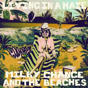 Single: Living In A Haze (feat. The Beaches)