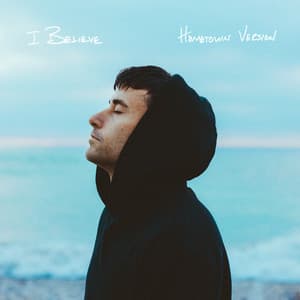 Album: I BELIEVE • HOMETOWN VERSION