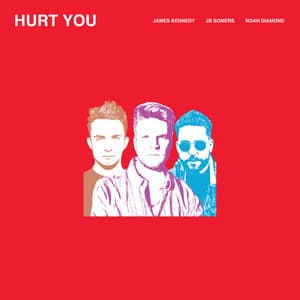 Single: Hurt You (James Kennedy & Noah Diamond Remix)