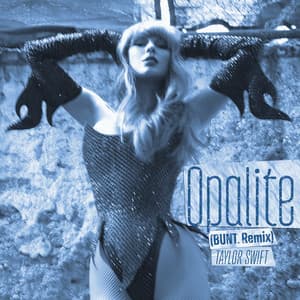 Single: Opalite (BUNT. Remix)