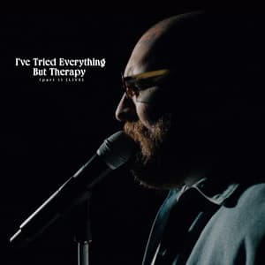 Album: I've Tried Everything But Therapy (Part 1) [Live]