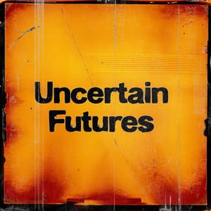 Album: Uncertain Futures