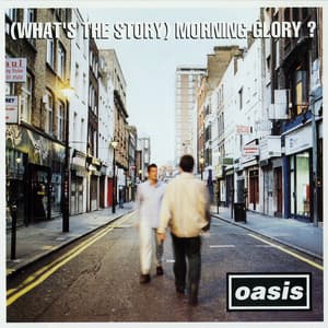 Album: (What's The Story) Morning Glory? (Deluxe Remastered Edition)