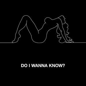 Single: Do I Wanna Know?
