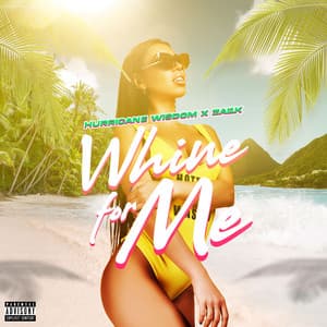 Single: Whine For Me (with Zai1k)