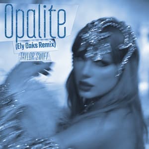 Single: Opalite (Ely Oaks Remix)