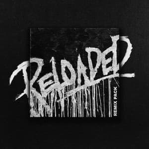 Single: RELOADED (Remix Pack)