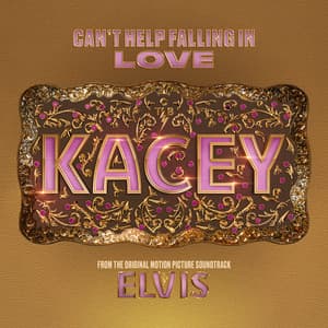 Single: Can't Help Falling in Love (From The Original Motion Picture Soundtrack ELVIS)