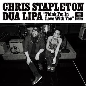 Single: Think I'm In Love With You (With Dua Lipa) (Live From The 59th ACM Awards)