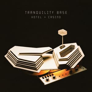 Album: Tranquility Base Hotel & Casino