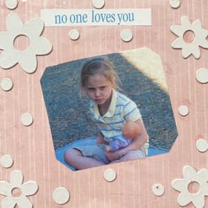 Single: No One Loves You