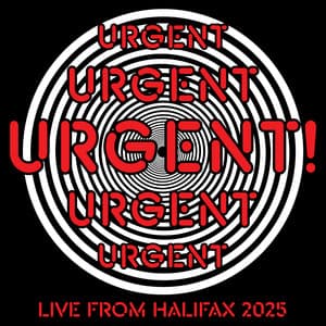 Single: URGENT Live from Halifax 2025