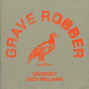 Single: Grave Robber (feat. Zach Williams)