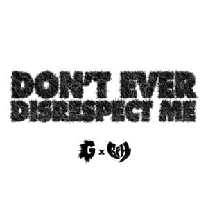 Single: Don't Ever Disrespect Me