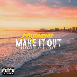 Single: Make It Out