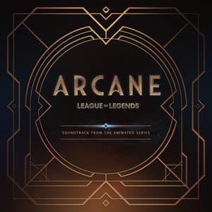 Album: Arcane League of Legends (Soundtrack from the Animated Series)