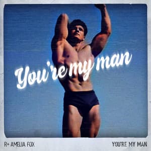 Single: You're My Man (feat. Amelia Fox & Faithless)