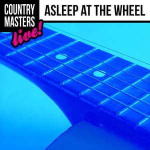 Album: Country Masters: Asleep at the Wheel (Live!)